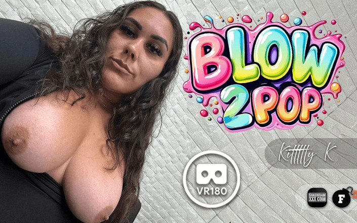 SHAUNDAM'S FBOMB VR: pop kittty k