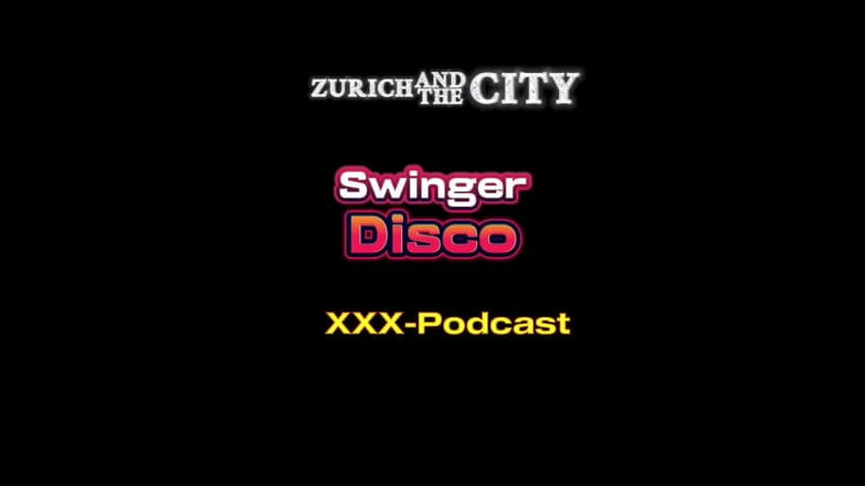 ZurichAndTheCity: スイス・スウィンガー・ディスコXXXポッドキャスト