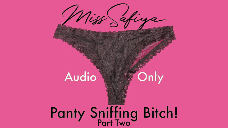 Miss-Safiya: Audio uniquement - salope reniflant des culottes, partie 2
