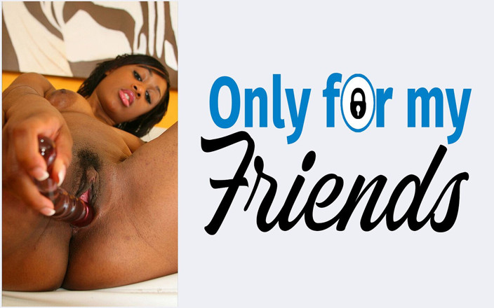 Only for my Friends: Primo porno di una troia con una figa rasata ama...