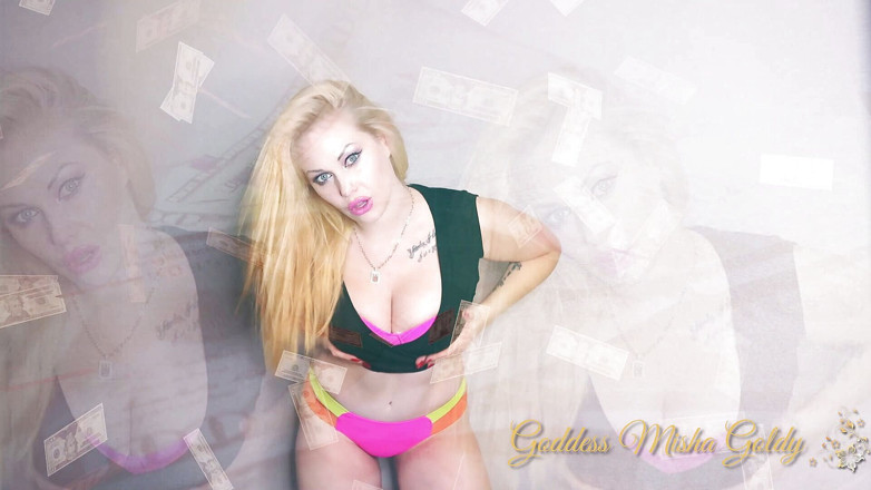 Goddess Misha Goldy: Ya sabes, piggy, ¡solo me puedes satisfacer con tu dinero!