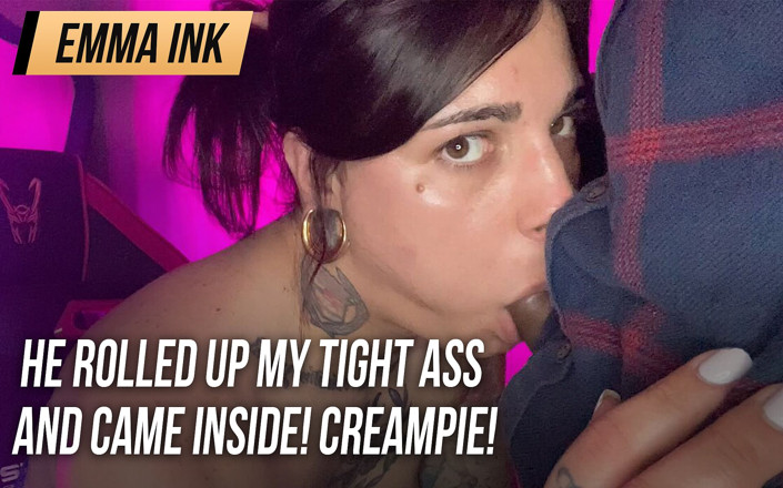 EmmaInkTrans: Mi è arrotolato il culo stretto ed è venuto dentro! Creampie!