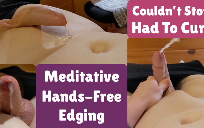 uncutcollegeguy: Meditativ handsfree kantning två gånger, då var jag så tingly...