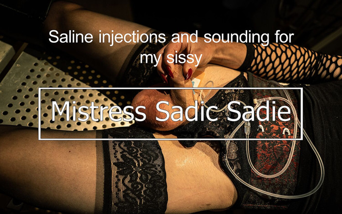 Sadic Sadie: Saline Dan Berbunyi Untuk Banci Saya Bahagian 2