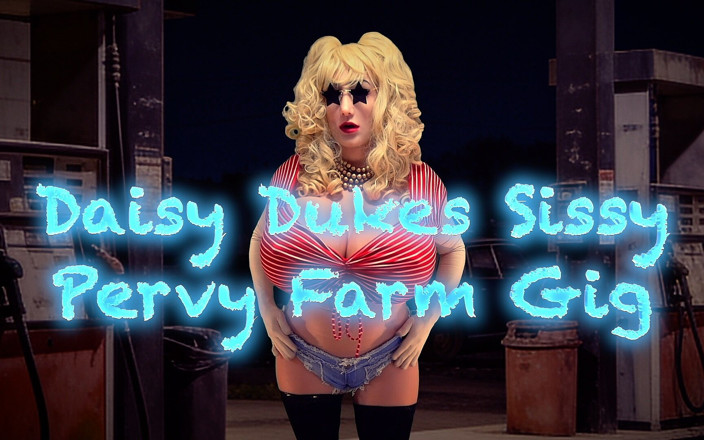 Juggsy-Ho-Doll: Daisy Dukes Sissy Perversy Farm Gig