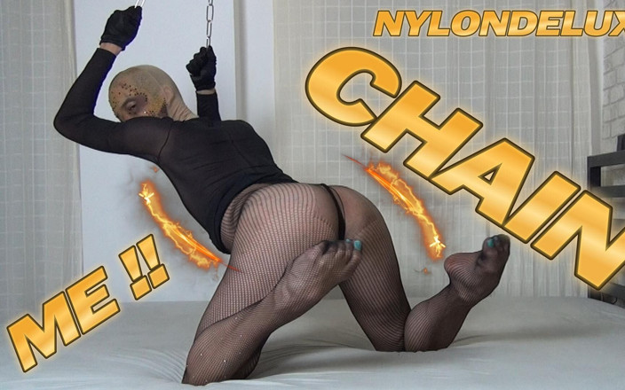 Nylondelux: Rantai Aku dan Menggodaku dengan Nilon