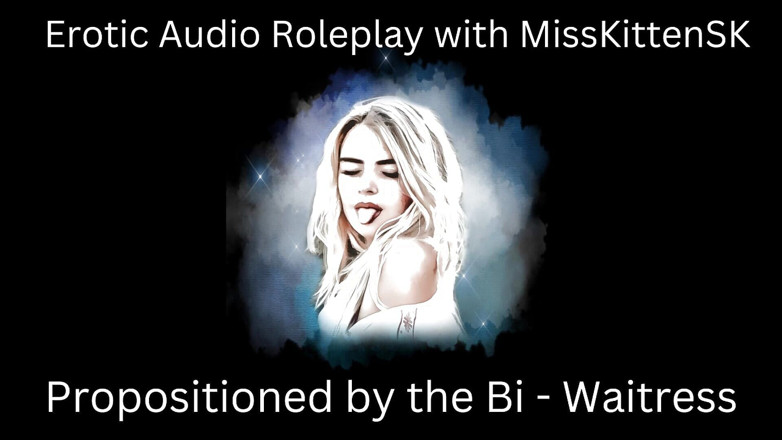 MissKittenSK: Joc de roluri audio erotic: propoziționat de chelnerița bi