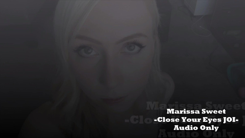 Marissa Sweet: Close Your Eyes JOI