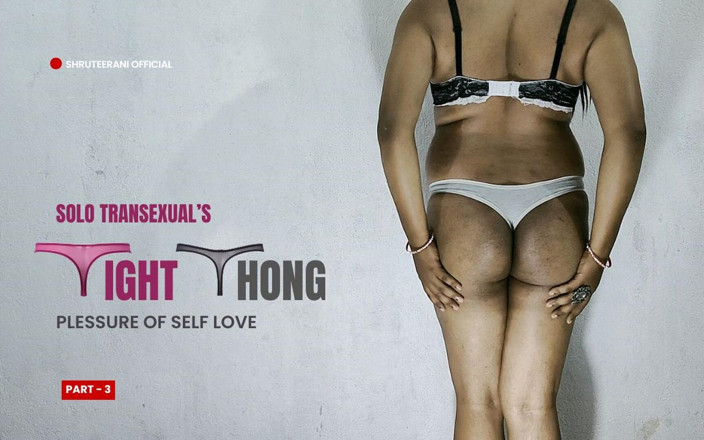 Shruteerani: Tight Thong část 3 - Solo Trans velký zadek ve spodním prádle