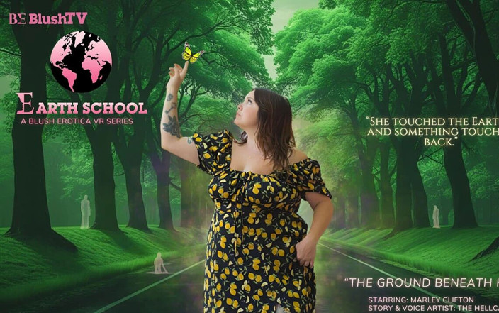 Blush Erotica VR: Earth School: Episódio 3 the Ground Beneath Her com Marley Clifton-blushtv