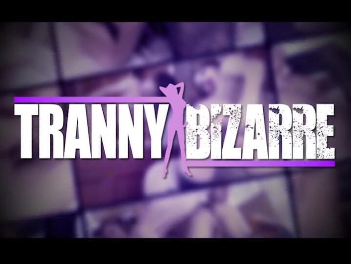 Tranny Bizarre: Tranny Desires