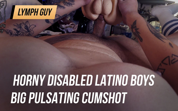 Lymph Guy: Geile behinderten latino-jungs, großer pulsierender cumshot