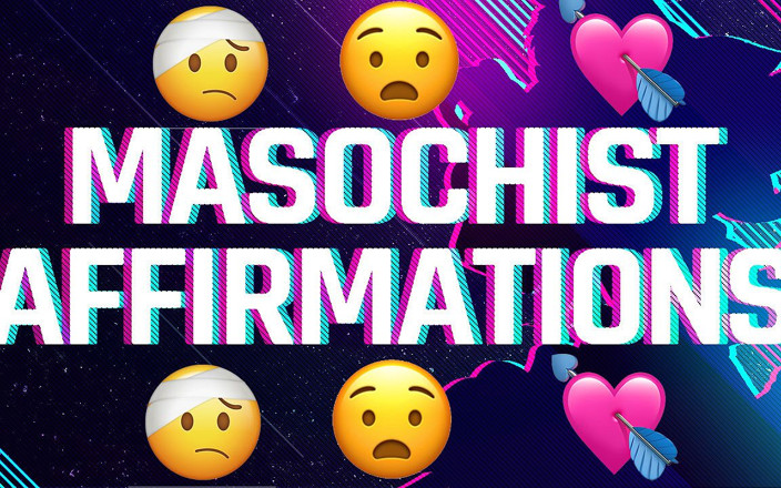 Femdom Affirmations: Masochistische affirmationen für schmerz - und demütigungs-junkies