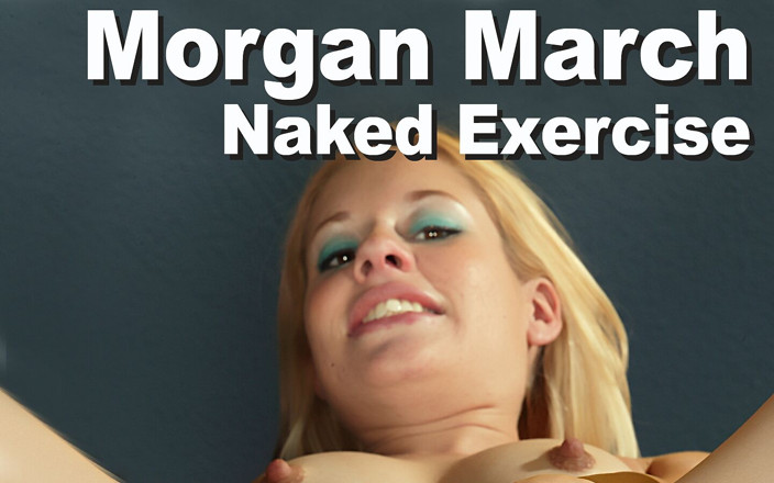 Edge Interactive Publishing: Morgan march lagi olahraga sambil bugil sambil ngangkang pakai dildo...
