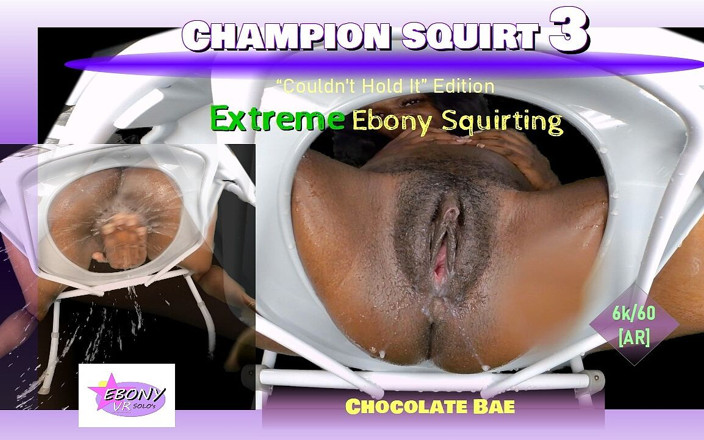 Ebony VR solos virtual reality adult films: Campeón chorro 3 - chorros de ébano extremo