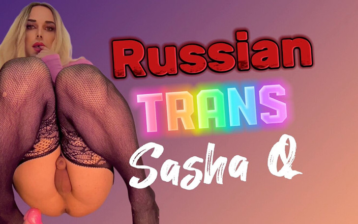 Sasha Q: Russisches trans sasha q analer orgasmus