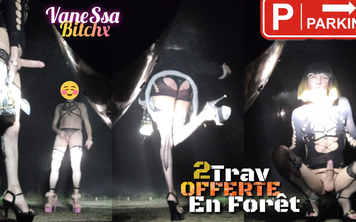 VaneSsa BiTCHx: 2 Travestis Franceses Ofrecidos En El Bosque. 4grados 3hoo Vanessabitchx Parischiennetrvprod91