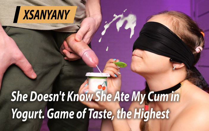 XSanyAny: Elle ne sait pas qu’elle a avalé mon sperme dans...