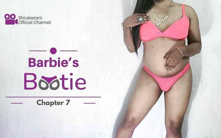 Shruteerani: Barbie ka booti adhyay 7 - adhovastr men ekal trans