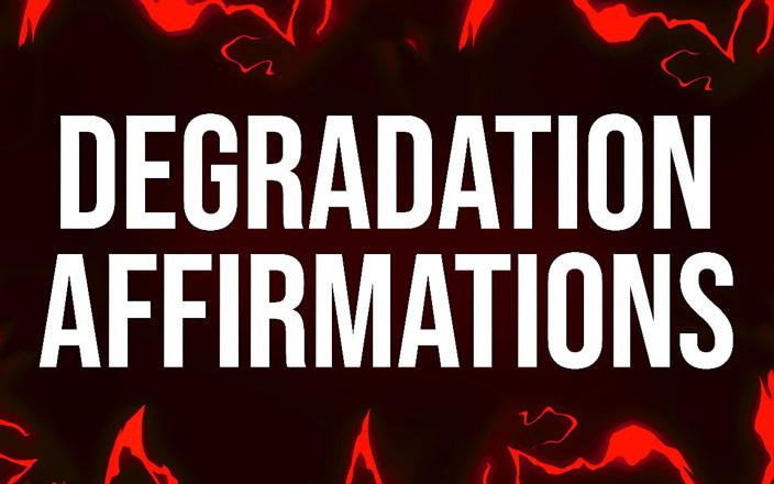 Femdom Affirmations: Aşağılama bağımlısı affirmations