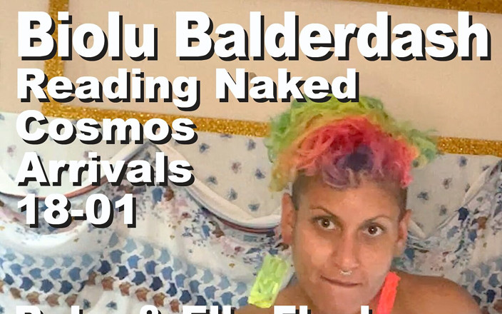 Cosmos naked readers: 벌거벗은 코스모 도착 18-01을 읽는 Biolu Balderdash