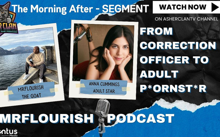 The Flourish XXX: Сегмент mrflourish podcast: Анна Каммінгс від виправного офіцера до порнозірки