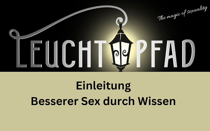 Light path: Introduktion - bättre sex genom kunskap - avsnitt 1