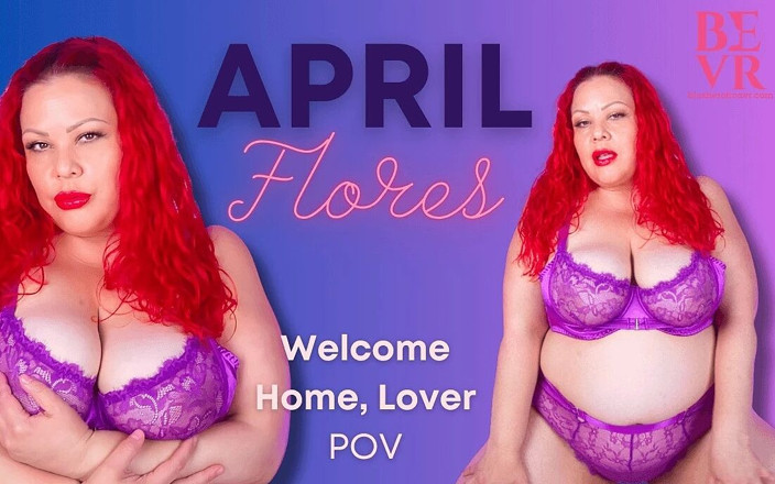 Blush Erotica VR: April Flores - ласкаво просимо додому, коханець - bevr