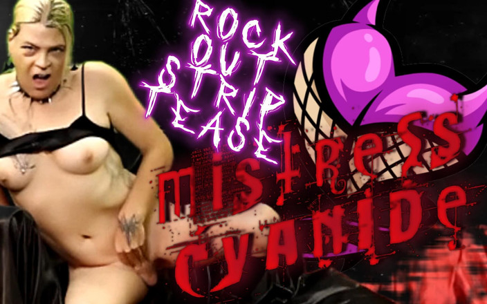 Cyanide Mistress Of Darkness: ミストレスシアン化物ロックアウトストリップティーズ