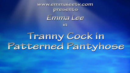 EmmaLeeTV - Nylon Fetish Tranny: Tranny Emma Lee mönstrad strumpbyxor kuk utbuktning