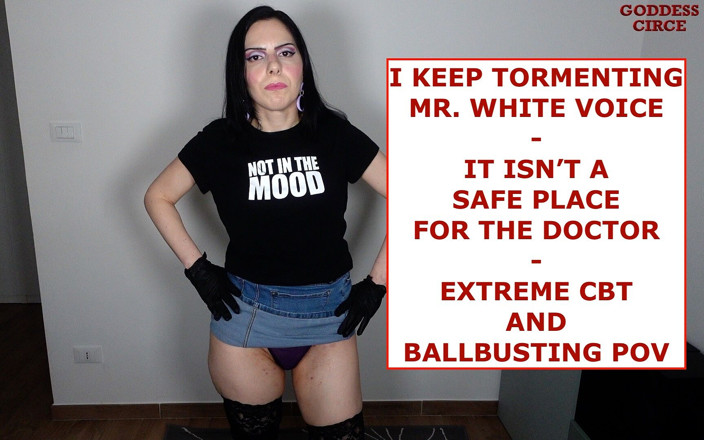Goddess Circe: I Keep Tormenting Mr White Voice - It Isn T a...