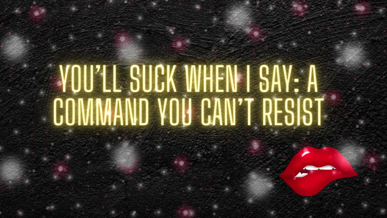 Goddess Misha Goldy: You’ll Suck When I Say: a Command You Can’t Resist