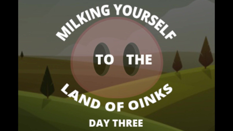 Campsissyboi: Melken ihrer Wurst in das Land von Oinks Tag 3