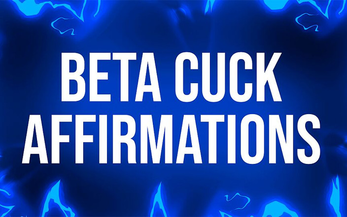 Femdom Affirmations: ベータカックのアファメーション