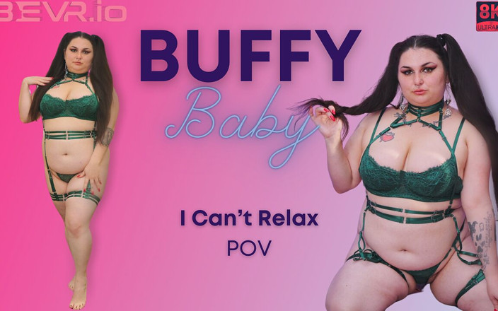 Blush Erotica VR: 버피 베이비 - 긴장을 풀 수 없어 - Bevr