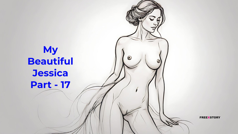 LustWhispers: My Beautiful Jessica Part - 17 - história de sexo em áudio inglês