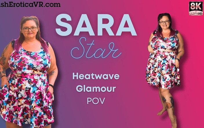 Blush erotica: Sara Star- Heatwave Glamour- 2D převedeno z VR