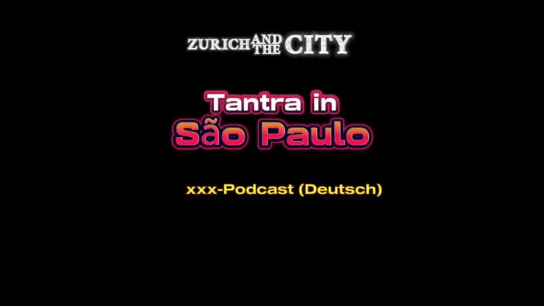 ZurichAndTheCity: Urut Tantra dalam podcast XXX Soo Paulo (dalam bahasa Jerman)