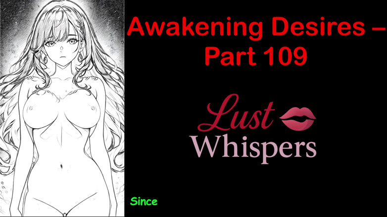LustWhispers: Désirs de réveil - partie cent neuf - histoire audio en anglais...