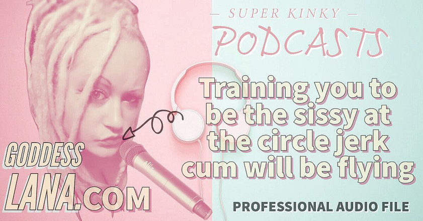 Campsissyboi: Audio only - Kinky podcast 20 - Training you to be the sissy...