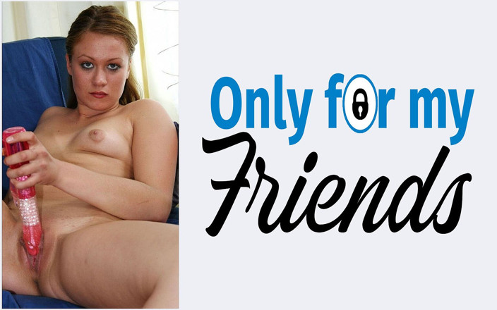 Only for my Friends: Ma copine est une pute de 18 ans, elle pénètre des...