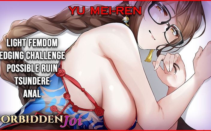Forbidden JOI: Yu Mei-ren's Edging Challenge (öde) [kantning, Anal, Tsundere, Possible Ruin, Endurance Challenge,...