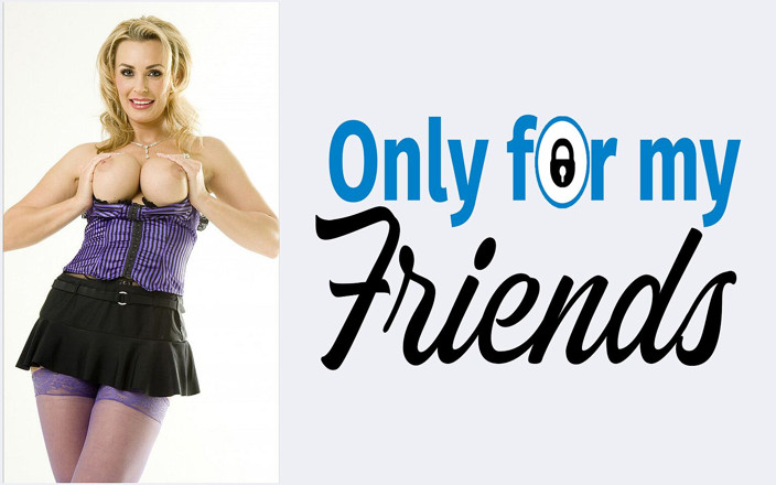 Only for my Friends: Tanya Tate's eerste porno een grote slet milf met sexy...