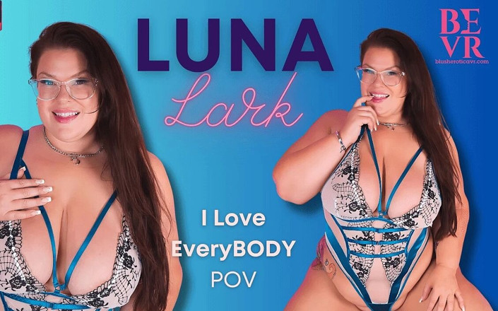 Blush Erotica VR: Luna lark - ich liebe alle - bevr