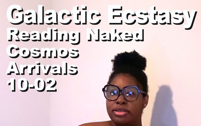 Cosmos naked readers: Extaz galactic citind goală Sosirile în Cosmos PXPC1102