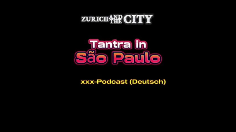 ZurichAndTheCity: Urut Tantra dalam podcast XXX Soo Paulo (dalam bahasa Jerman)