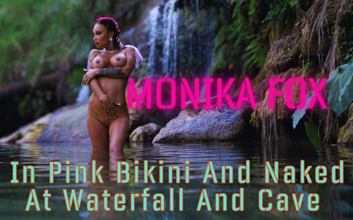 Monika Fox: Monika Fox în bikini roz și goală la Cascadă și Peșteră