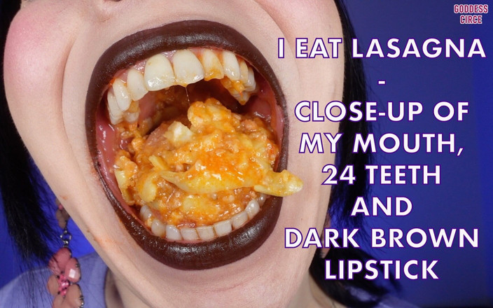 Goddess Circe: Je mange de lasagne - gros plan sur ma bouche, 24 dents...