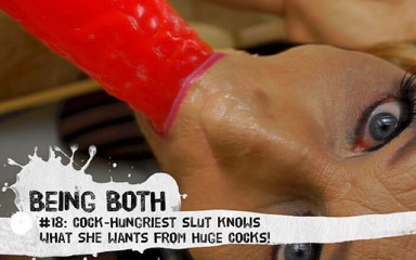 Being Both: # 18-cum-hungriest dziwka wie, czego chce od ogromnych kogutów! i ona...