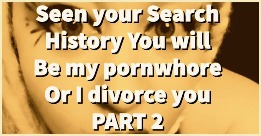 Campsissyboi: Partie 2 vu votre historique de recherches, vous serez mon pute...